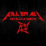 Kill ‘em All - Metallica Tributo
